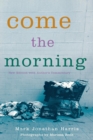 Come the Morning - Book