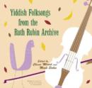 Yiddish Folksongs from the Ruth Rubin Archive - Book