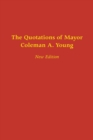 The Quotations of Mayor Coleman A. Young - Book