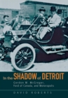 In the Shadow of Detroit : Gordon M. McGregor, Ford of Canada, and Motoropolis - Book