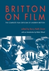 Britton on Film : The Complete Film Criticism of Andrew Britton - Book