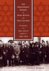 The Independent Orders of B'nai B'rith and True Sisters : Pioneers of a New Jewish Identity, 1843-1914 - Book