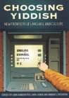 Choosing Yiddish : New Frontiers of Language and Culture - Book