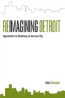 Reimagining Detroit : Opportunities for redefining an American city - Book