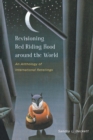 Revisioning Red Riding Hood Around the World : An Anthology of International Retellings - Book