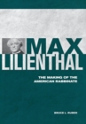 Max Lilienthal : The Making of the American Rabbinate - Book