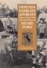 Friends, Families & Forays : Scenes from the Life and Times of Henry Ford - eBook
