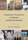 Comparative Perspectives on Judaisms and Jewish Identities - eBook