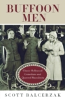 Buffoon Men : Classic Hollywood Comedians and Queered Masculinity - Book