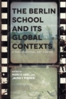 The Berlin School and its Global Contexts : A Transnational Art Cinema - Book