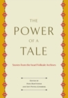 The Power of a Tale : Stories from the Israel Folktale Archives - Book