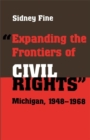 Expanding the Frontiers of Civil Rights : Michigan, 1948-1968 - Book