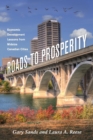 Roads To Prosperity : Economic Development Lessons from Midsize Canadian Cities - Book