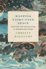 Mapping Fairy-Tale Space : Pastiche and Metafiction in Borderless Tales - Book