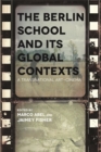 The Berlin School and its Global Contexts : A Transnational Art Cinema - Book