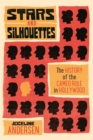 Stars and Silhouettes : The History of the Cameo Role in Hollywood - Book