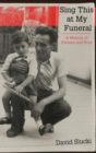 Sing This at My Funeral : A Memoir of Fathers and Sons - Book
