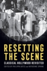 Resetting the Scene : Classical Hollywood Revisited - Book