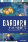 Barbara Hammer : Pushing Out of the Frame - Book