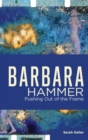 Barbara Hammer : Pushing Out of the Frame - Book