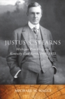 Justus S. Stearns : Michigan Pine King and Kentucky Coal Baron, 1845-1933 - Book