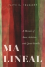 Ma Lineal : A Memoir of Race, Activism, and Queer Family - Book