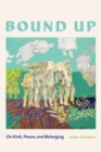 Bound Up : On Kink, Power, and Belonging - Book