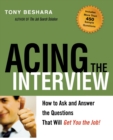 Acing the Interview : How to Ask and Answer the Questions That Will Get You the Job - Book