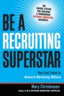 Be a Recruiting Superstar : The Fast Track to Network Marketing Millions - Book