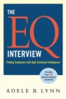 The EQ Interview : Finding Employees with High Emotional Intelligence - Book