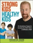 Strong Kids, Healthy Kids : The Revolutionary Program for Increasing Your Childs Fitness in 30 Minutes a Week - Book