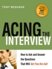 Acing the Interview : How to Ask and Answer the Questions That Will Get You the Job - eBook