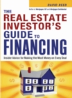 The Real Estate Investor's Guide to Financing : Insider Advice for Making the Most Money on Every Deal - eBook