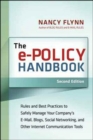 The e-Policy Handbook: Rules and Best Practice to Safely Manage Your Company's E-mail, Blogs, Social Networking, and Other Internet Communication Tools - Book