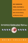Enterprise Knowledge Portals : Next Generation Portal Solutions for Dynamic Information Access, Better Decision Making, and Maximum Results - eBook