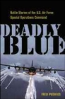 Deadly Blue: Battle Stories of the U.S. Air Force Special Operations Command - Book