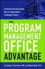 The Program Management Office Advantage: A powerful and Centralized Way for Organizations to Manage Projects - Book