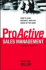 ProActive Sales Management: How to Lead, Motivate, and Stay Ahead of the Game - Book