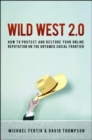 Wild West 2.0: How to Protect and Restore Your Online Reputation on the Untamed Social Frontier - Book