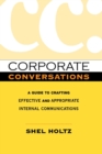 Corporate Conversations : A Guide to Crafting Effective and Appropriate Internal Communications - Book