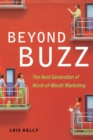 Beyond Buzz : The Next Generation of Word-Of-Mouth Marketing - Book