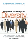 Building on the Promise of Diversity : How We Can Move to the Next Level in Our Workplaces, Our Communities, and Our Society - Book