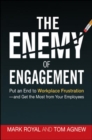 The Enemy of Engagement: Put an End to Workplace Frustration and Get the Most from Your Employees - Book