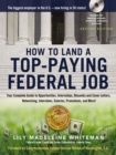 How to Land a Top-Paying Federal Job : Your Complete Guide to Opportunities, Internships, Resumes and Cover Letters, Networking, Interviews, Salaries, Promotions, and More! - eBook