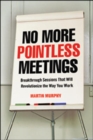 No More Pointless Meetings: Breakthrough Sessions That Will Revolutionize the Way You Work - Book