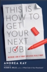 This Is How to Get Your Next Job: An Anside Look at What Employers Really Want - Book