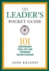 The Leaders Pocket Guide: 101 Indispensable Tools, Tips, and Techniques for Any Situation - Book