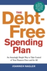 The Debt-Free Spending Plan : An Amazingly Simple Way to Take Control of Your Finances Once and for All - Book