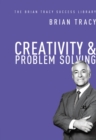Creativity and   Problem Solving (The Brian Tracy Success Library) - eBook