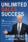 Unlimited Sales Success: 12 Simple Steps for Selling More Than You Ever Thought Possible - Book
